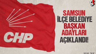 CHP Samsun belediye başkan adayları açıklandı