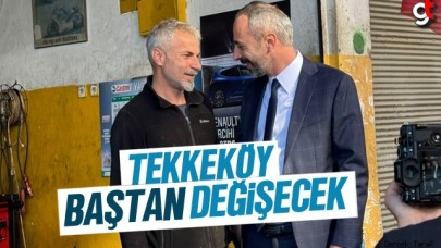 Tekkeköy Baştan Değişecek