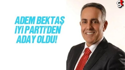 Adem Bektaş, İyi Parti Atakum Belediye Başkan Adayı Oldu