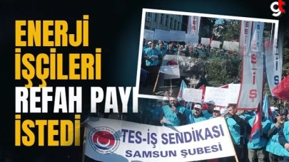 Samsun'da enerji işçileri haykırdı: Refah payı istiyoruz