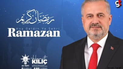 Hamit Kılıç, Ramazan ayı kutlama mesajı yayınladı