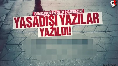 Samsun’da gece yarısı caddelere bunu yazdılar!