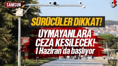 Samsun'da hız tespit sistemi başlıyor, cezalara hazır olun!