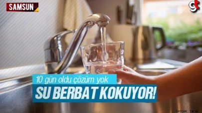 Samsun'da SASKİ'nin Suları Koku Yaymaya Devam Ediyor