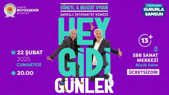 Uygur Kardeşler "Hey Gidi Günler" ile Samsun'da Sahne Alacak