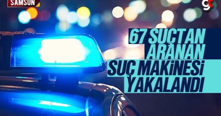 67 Suçtan Aranan Suç Makinesi Yakalandı