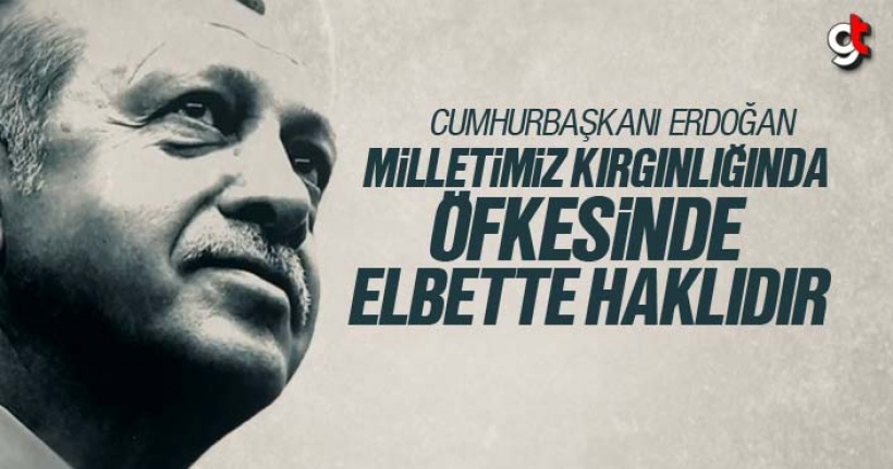 Milletimiz Kırgınlığında, Öfkesinde Elbette Haklıdır!