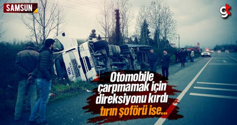 Otomobile Çarpmamak İçin Direksiyonu Kırdı, Tır Devrildi