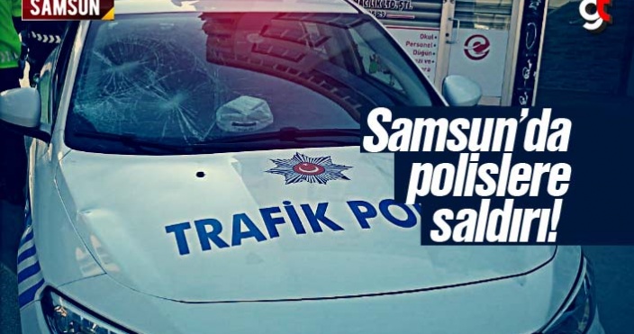 Samsun'da Polislere Saldırdılar