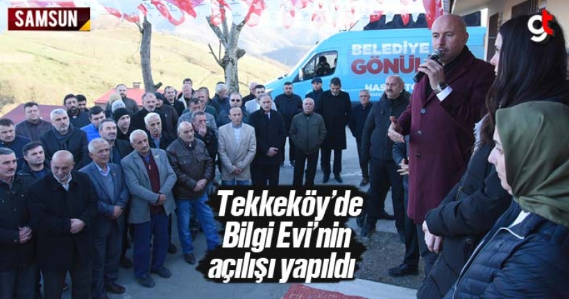 Tekkeköy'de Bilgi Evi Açılışı Yapıldı