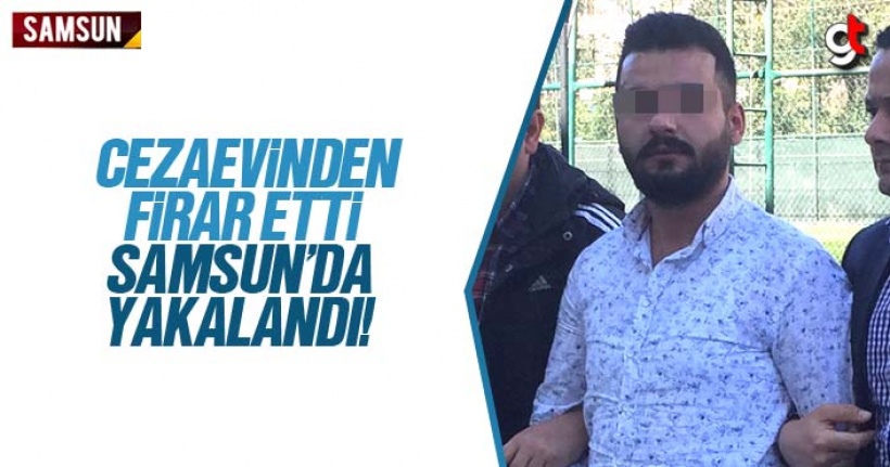 Cezaevinden Firar Etti Samsun'da Yakalandı