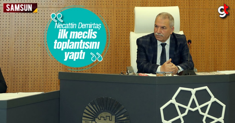 Necattin Demirtaş İlk Meclis Toplantısını Yaptı