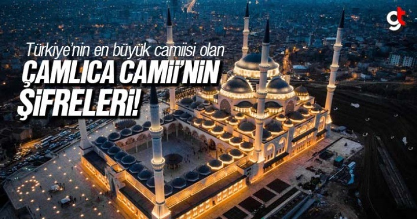 Çamlıca Camii’nin Şifreleri