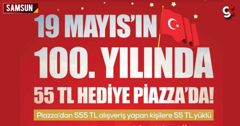 Piazza’dan 19 Mayıs’ın 100. Yılına Özel Kampanya