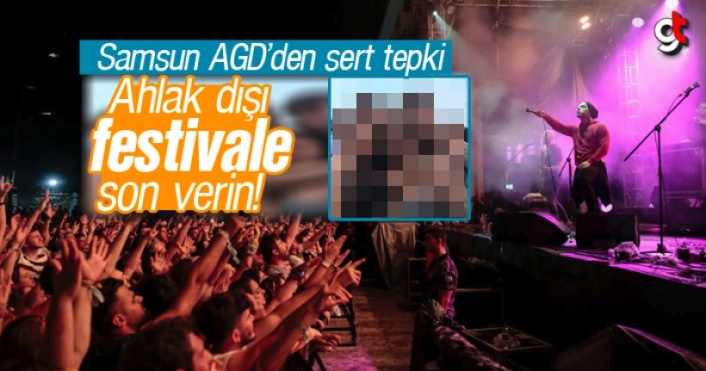 Ahlak dışı Samsun Gençlik Festivali'ne son verin!