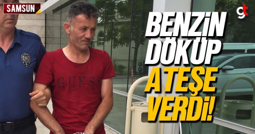 Benzin döküp ateşe verdi