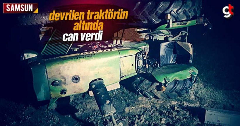 Devrilen traktörün altında can verdi