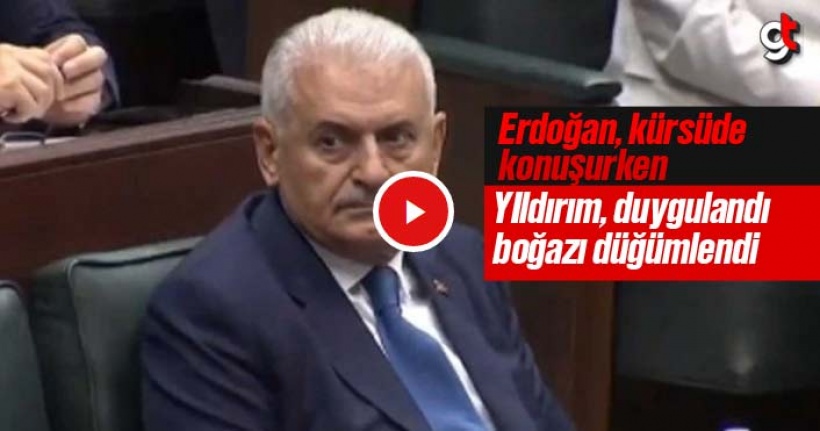 Erdoğan kürsüde konuşurken, Yıldırım duygulandı ve boğazı düğümlendi