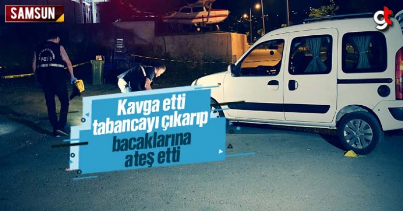 Kavga etti, silahla bacaklarına ateş etti