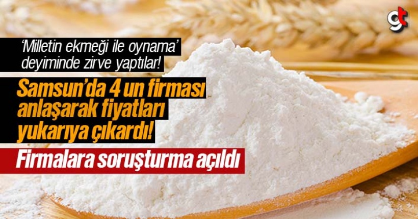 Anlaşarak fiyatları artıran un fabrikalarına soruşturma açıldı