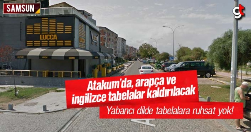 Atakum'da arapça ve ingilizce tabelalar kaldırılacak