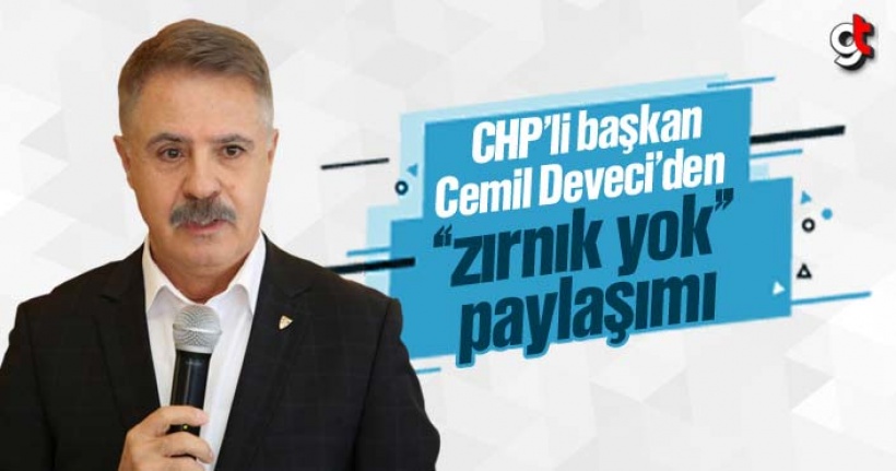 CHP’li Başkan Cemil Deveci’den ilginç paylaşım