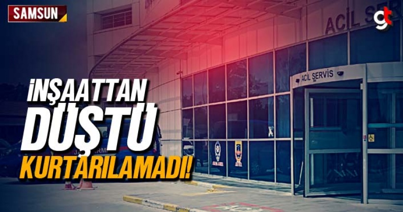 İnşaattan düşen işçi can verdi