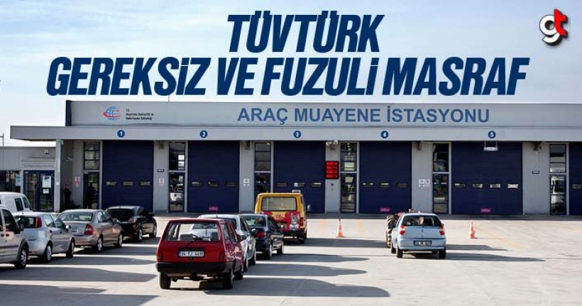 TÜVTÜRK Gereksiz ve Fuzuli Masraf