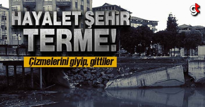 Hayalet şehir Terme!