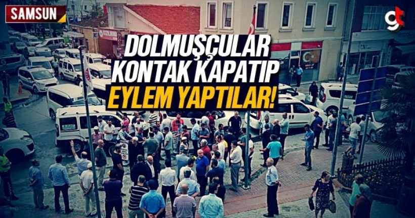 Samsun Haber: Dolmuşçular kontak kapatıp eylem yaptılar