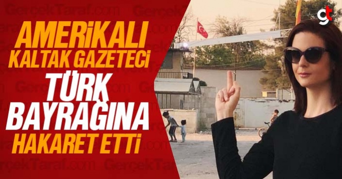 Amerikalı gazeteci Lindsey Snell, Türk bayrağına hakaret etti