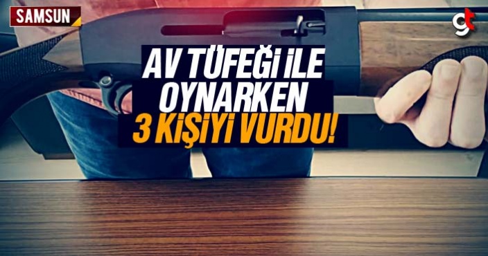 Av Tüfeği ile oynarken 3 kişiyi vurdu