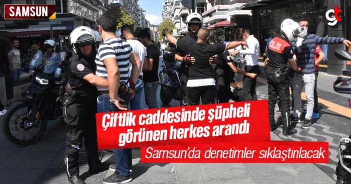 Samsun Çiftlik caddesinde yunus polis ekipleri arama yaptı