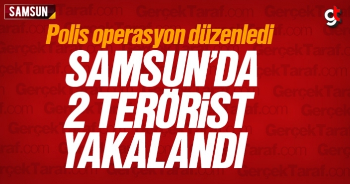 Samsun'da 2 terörist yakalandı