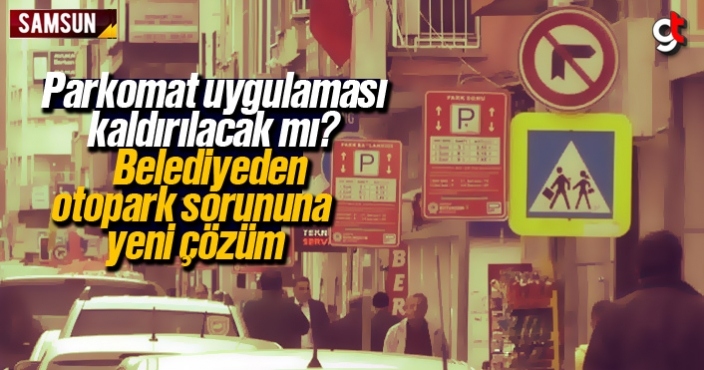 Samsun’da Parktek kaldırılıyor mu?