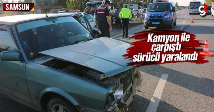 Samsun Çarşamba'da kamyon ile çarpıştı