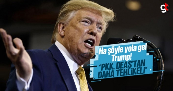 Trump; 'PKK, DEAŞ'tan daha tehlikeli'