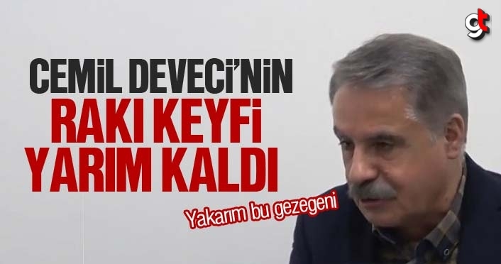 Cemil Deveci'nin rakı keyfi yarım kaldı