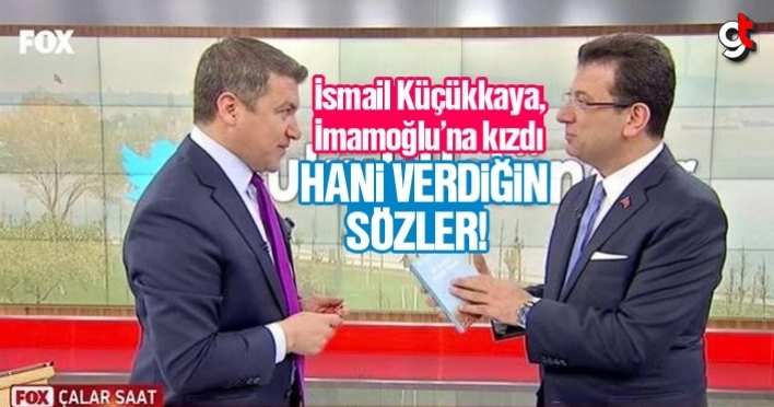 İsmail Küçükkaya, İmamoğlu'na kızdı