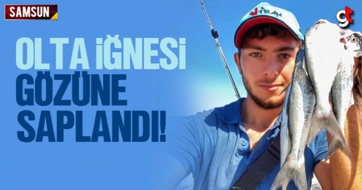 Olta iğnesi gözüne saplandı