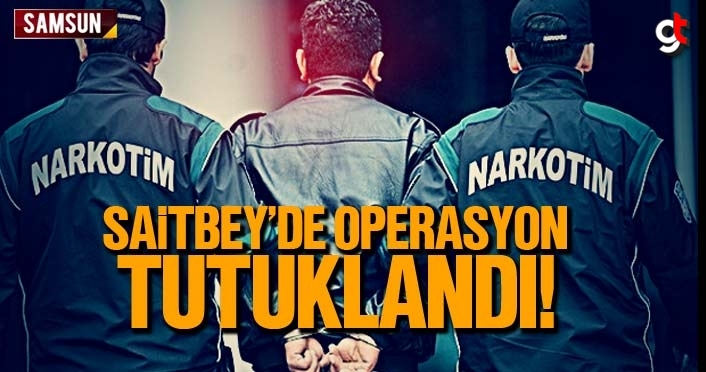 Saitbey mahallesine uyuşturucu operasyonu