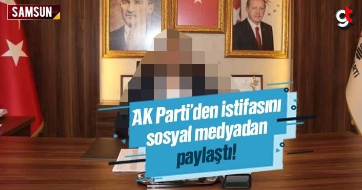 AK Parti'den istifasını sosyal medyadan paylaştı