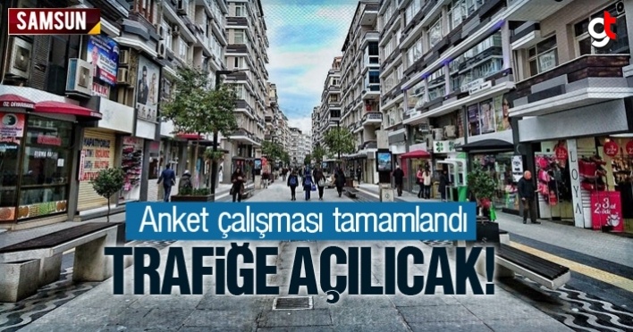 Anket tamamlandı, Samsun Çiftlik Caddesi trafiğe açılacak