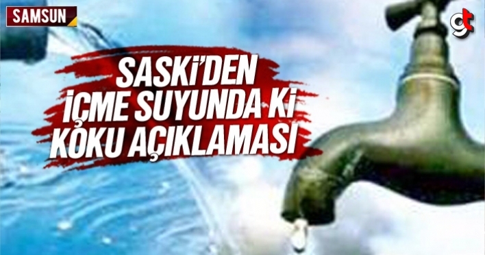 SASKİ’den içme suyundaki koku açıklaması