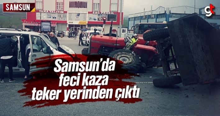 Samsun'da feci kaza, teker yerinden çıktı