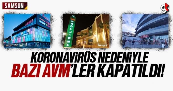 Samsun’da AVM’ler koronavirüs nedeniyle kapatıldı