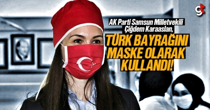 Çiğdem Karaaslan, Türk bayrağını maske olarak kullandı