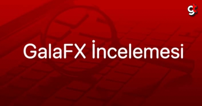 GalaFX Nasıldır?