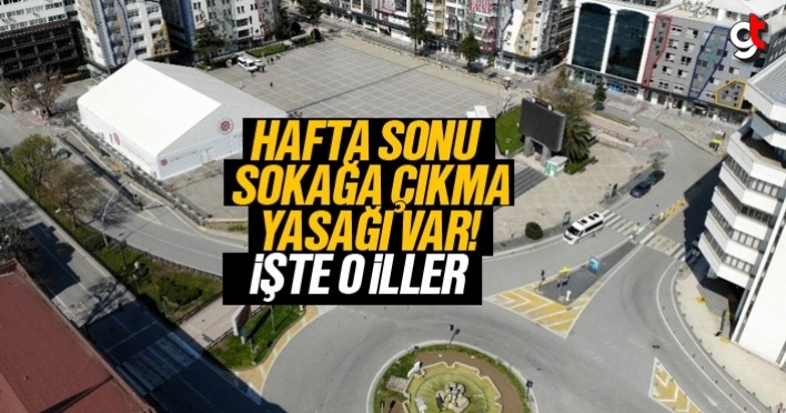 Bu hafta sonu sokağa çıkma yasağı var mı?