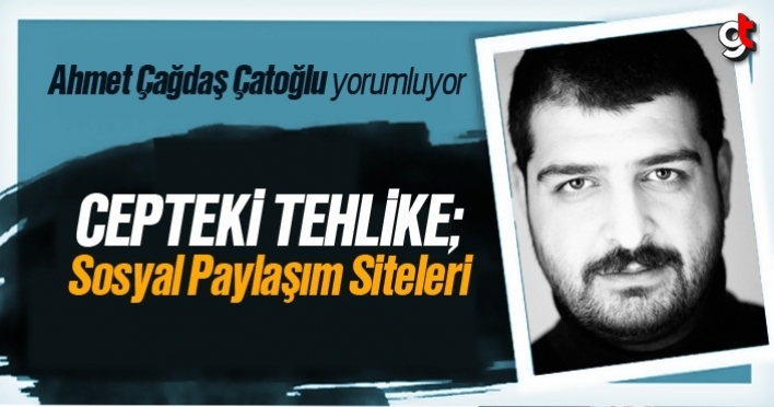 CEPTEKİ TEHLİKE; Sosyal Paylaşım Siteleri